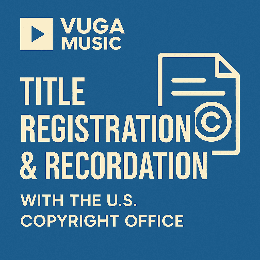 Title Registration & Recordation with the U.S. Copyright Office
